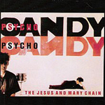 The Jesus And Mary Chain "Psychocandy"