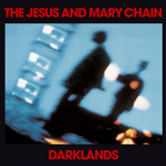 The Jesus And Mary Chain "Darklands" Zum Anhören auf das Cover klicken.